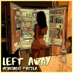Morondo Patser的專輯Left Away (Explicit)