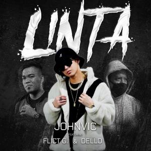 收聽JohnVic的LINTA (feat. Flict G & Dello) (Explicit)歌詞歌曲