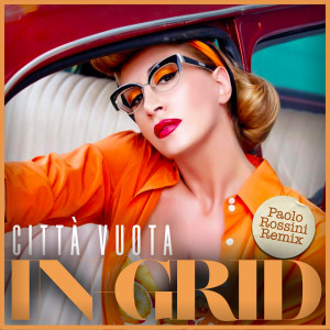 Album Città Vuota (Paolo Rossini Remix) oleh In-Grid