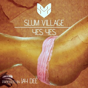 ดาวน์โหลดและฟังเพลง Yes Yes (Explicit) พร้อมเนื้อเพลงจาก Slum Village