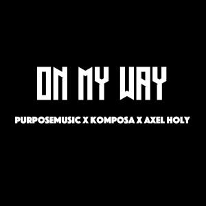收聽PurposeMusic的On My Way (Explicit)歌詞歌曲