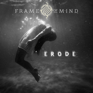 Album Erode from Frame of Mind
