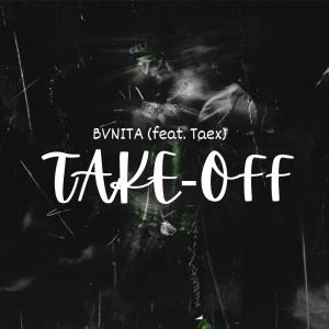 收聽Tae2x的Take-Off (feat. Bvnita) (Explicit)歌詞歌曲