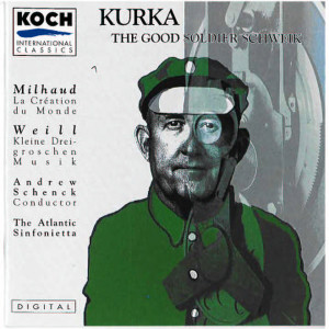 อัลบัม Kurka: The Good Soldier Schweik - Milhaud/Weill ศิลปิน Andrew Schenck