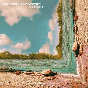 Listen to Not Perfect song with lyrics from MUNICH MONSTRS