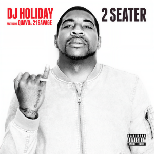 收聽DJ Holiday的2 Seater (feat. Quavo & 21 Savage) (Explicit)歌詞歌曲