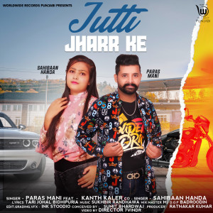 Listen to Jutti Jharr Ke song with lyrics from Paras Mani
