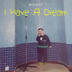 收聽Bahjat的I Have A Dream歌詞歌曲