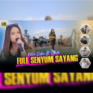 收聽Kalia Siska的FULL SENYUM SAYANG歌詞歌曲