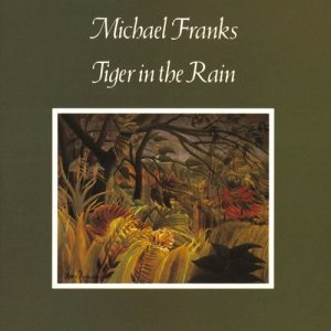 Michael Franks的專輯Tiger In The Rain