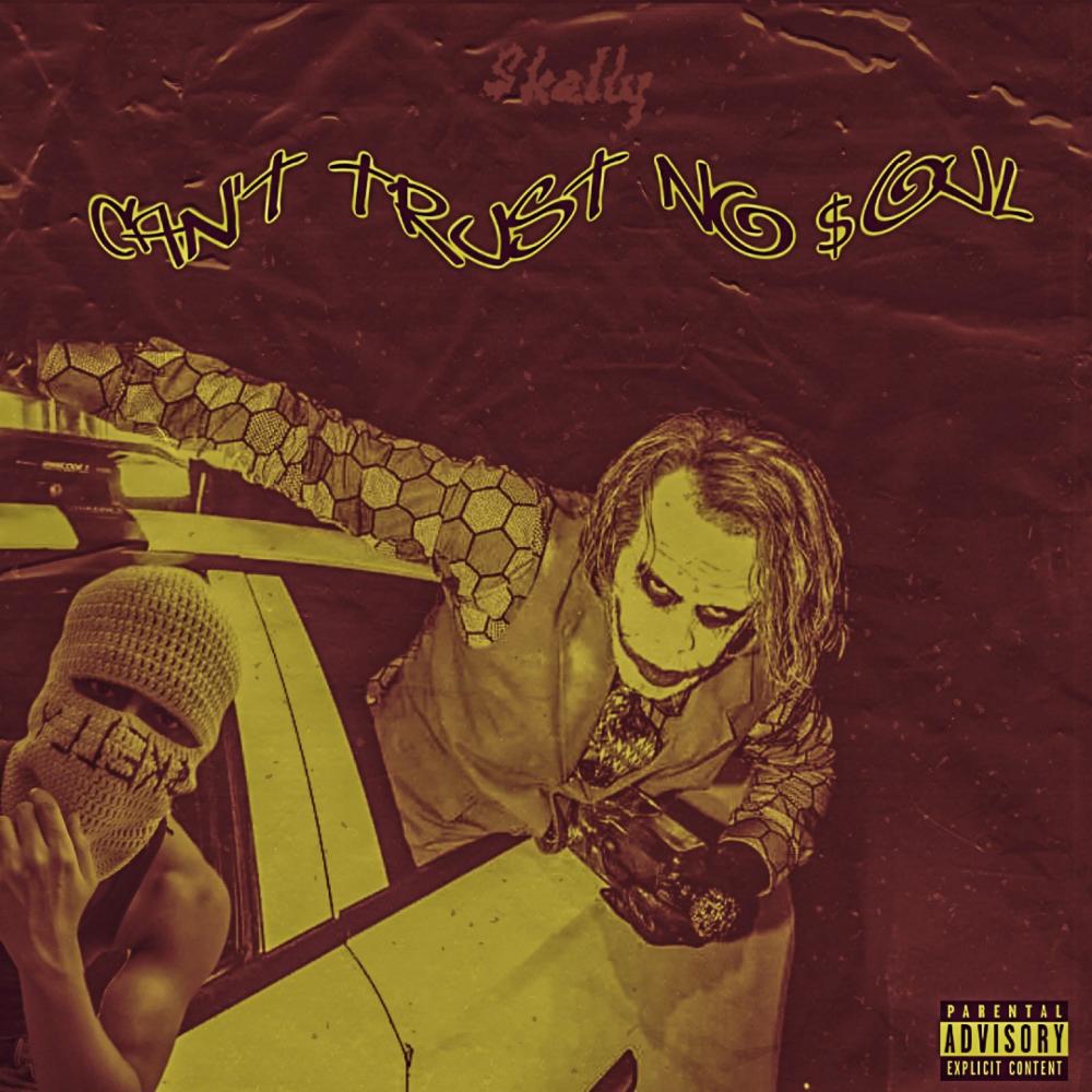 Can't Trust No $oul (Explicit)
