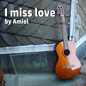 อัลบัม I Miss Love ศิลปิน Amiel