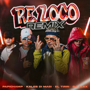 Album Re Loco (Remix) from Papichamp
