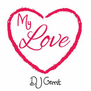收聽DJ Gerrit的My Love歌詞歌曲