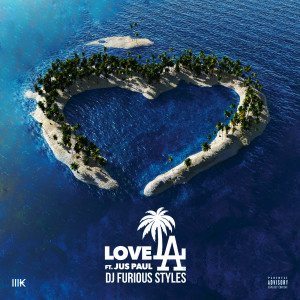 Listen to Love L.a (feat. Jus Paul) (Explicit) song with lyrics from DJ Furious Styles