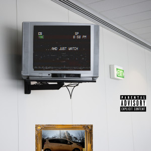 Listen to ...and Just Watch (Explicit) song with lyrics from KORiij
