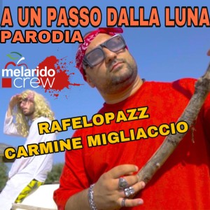 ดาวน์โหลดและฟังเพลง A un passo dalla luna (Parodia) พร้อมเนื้อเพลงจาก Rafelopazz