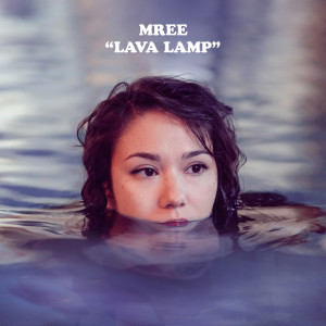 ดาวน์โหลดและฟังเพลง Lava Lamp พร้อมเนื้อเพลงจาก Mree