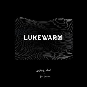 Album LUKEWARM from Jordie Yose