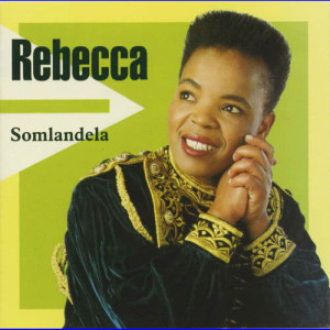 收聽Rebecca Malope的Somlandela (Live From South Africa/1998)歌詞歌曲
