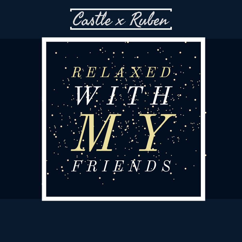 Relaxed with My Friends (Explicit)