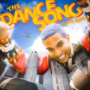 收聽Yung Raja的The Dance Song歌詞歌曲