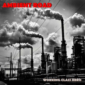 ดาวน์โหลดและฟังเพลง Working Class Hero พร้อมเนื้อเพลงจาก Ambient Road