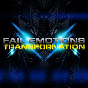 Dengarkan Transfornation Pt.1 lagu dari Fail Emotions dengan lirik