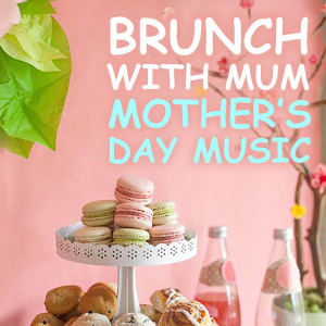 Album Brunch With Mum Mother's Day Music from 