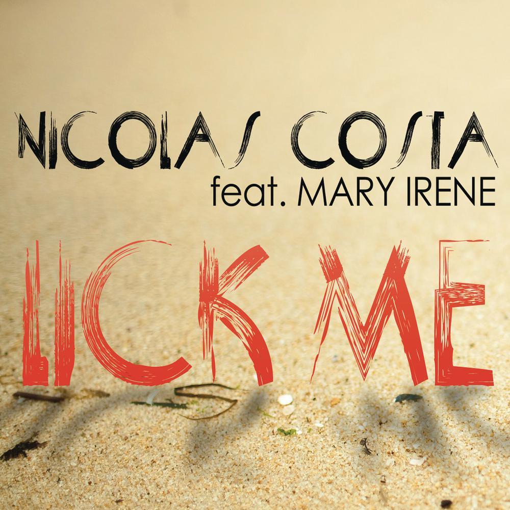 Lick Me (Ft Mary Irene & Zor)