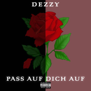 Listen to Pass Auf Dich Auf (Explicit) song with lyrics from Dezzy & JMK