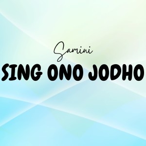 Sing Ono Jodho dari Samini