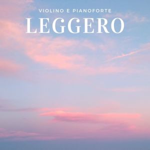 Georg Kulenkampff的专辑Leggero: Violino e Pianoforte