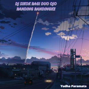 Dengarkan lagu Dj Sikok Bagi Duo Ojo Banding Bandingke nyanyian Yudha Paramata dengan lirik