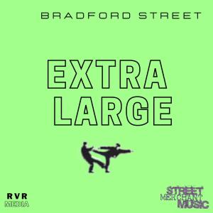 BRADFORD STREET的專輯EXTRA LARGE (Explicit)