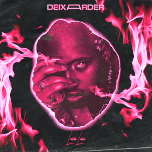 ดาวน์โหลดและฟังเพลง Deixa Arder (Explicit) พร้อมเนื้อเพลงจาก Lucca Liax