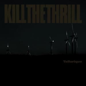 อัลบัม Tellurique ศิลปิน Kill The Thrill