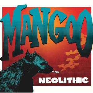 Mangoo的專輯Neolithic (Explicit)