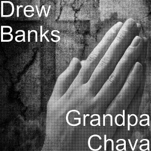 อัลบัม Grandpa Chava ศิลปิน Drew Banks