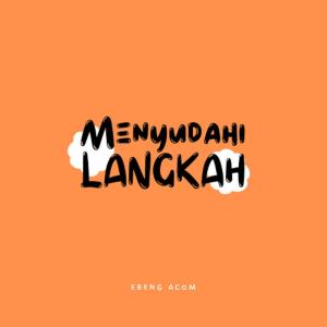Menyudahi Langkah