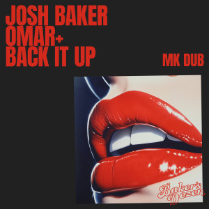 ดาวน์โหลดและฟังเพลง Back It Up (MK Dub) พร้อมเนื้อเพลงจาก Josh Baker