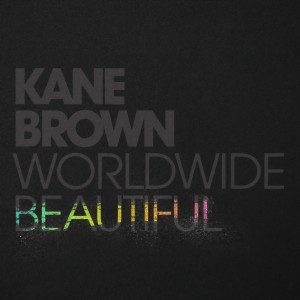 ดาวน์โหลดและฟังเพลง Worldwide Beautiful พร้อมเนื้อเพลงจาก Kane Brown