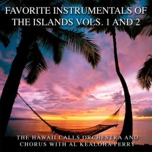 Favourite Instrumentals Of The Islands, Volumes 1 & 2 dari Hawaii Calls Orchestra
