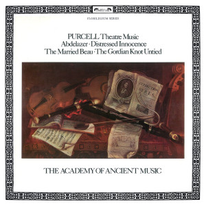 Purcell: Theatre Music - Abdelazer; Distressed Innocence; The Married Beau; The Gordion Knot Untied