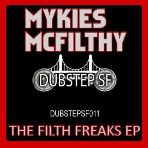 Mykies McFilthy的专辑Mykies Mcfilthy - The Filth Freaks
