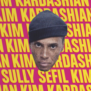 ดาวน์โหลดและฟังเพลง Kim Kardashian (Explicit) พร้อมเนื้อเพลงจาก Sully Sefil