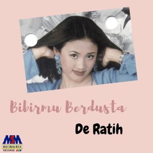 Dengarkan Bibirmu Berdusta lagu dari De Ratih dengan lirik