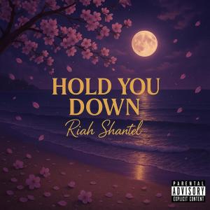 收听Riah Shantel的Hold You Down (Explicit)歌词歌曲