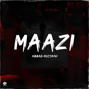 ดาวน์โหลดและฟังเพลง Maazi พร้อมเนื้อเพลงจาก Abbad Hussaini