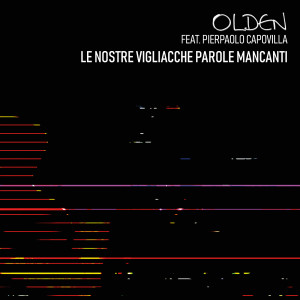 Dengarkan Le nostre vigliacche parole mancanti lagu dari Olden dengan lirik